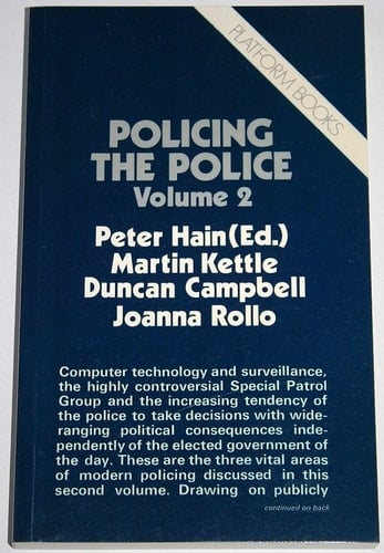 Policing the police The politics of policing & the policing of politics. Society under surveillance. The Special Patrol Group
