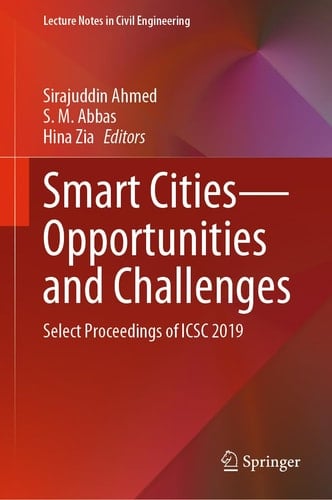 Smart Cities—Opportunities and Challenges Select Proceedings of ICSC 2019