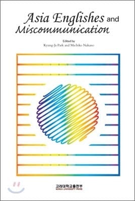 Asia Englishes and Miscommunication Englishes Spoken in Asia