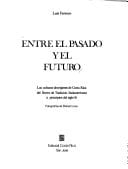 Entre el pasado y el futuro: Las culturas aborígenes de Costa Rica del sector de tradición sudamericana a principios del siglo 16 (Spanish Edition)