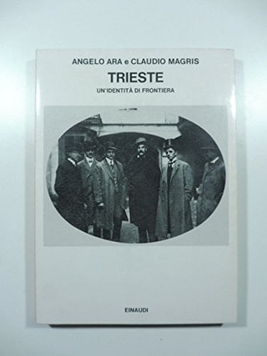 Trieste: Un'identità di frontiera (Saggi) (Italian Edition)
