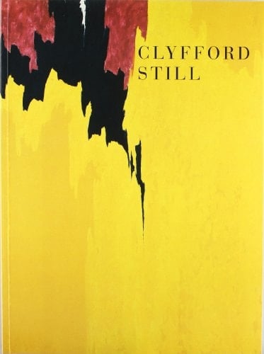 Clyfford Still (1904-1980) : las colecciones de la Albright-Knox Art Gallery, Buffalo, y del San Francisco Museum of Modern Art : [Museo nacional Reina Sofia, 7 de abril-1 de junio 1992]
