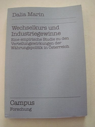 Wechselkurs und Industriegewinne: Eine empirische Studie zu den Verteilungswirkungen der Währungspolitik in Österreich (Campus Forschung) (German Edition)