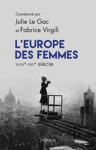 L'Europe des femmes XVIIIe-XXIe siècles : recueil pour une histoire du genre en VO