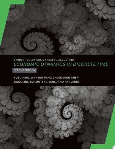 Student Solutions Manual to Accompany Economic Dynamics in Discrete Time, secondedition