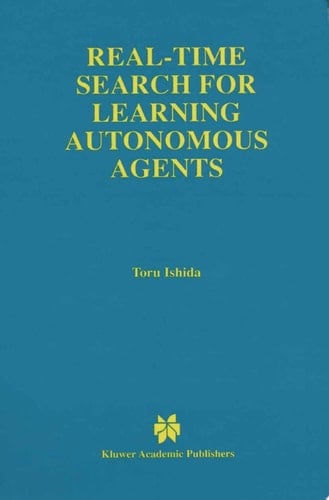 Real-Time Search for Learning Autonomous Agents