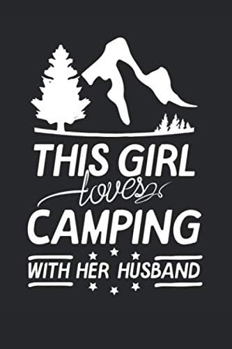 This Girl Loves Camping With Her Husband: Camping accessories for women | Camping journal for women | RV Journal | Travel Notes | Camper Gift | Camping Logbook (German Edition)