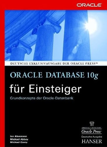 Oracle Database 10g für Einsteiger Grundkonzepte der Oracle-Datenbank
