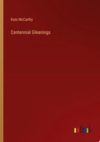 Centennial Gleanings