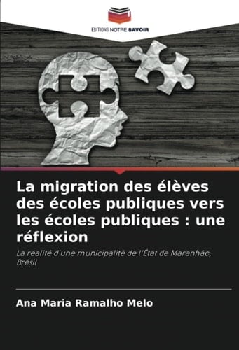 La migration des élèves des écoles publiques vers les écoles publiques : une réflexion: La réalité d'une municipalité de l'État de Maranhão, Brésil (French Edition)