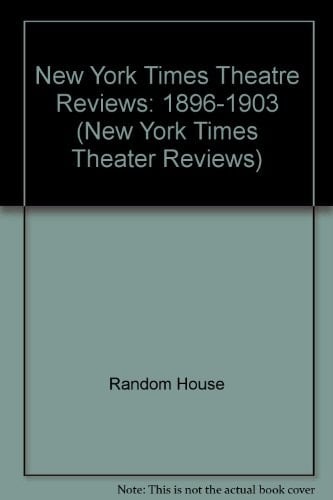 New York Times Theatre Reviews, 1896-1903