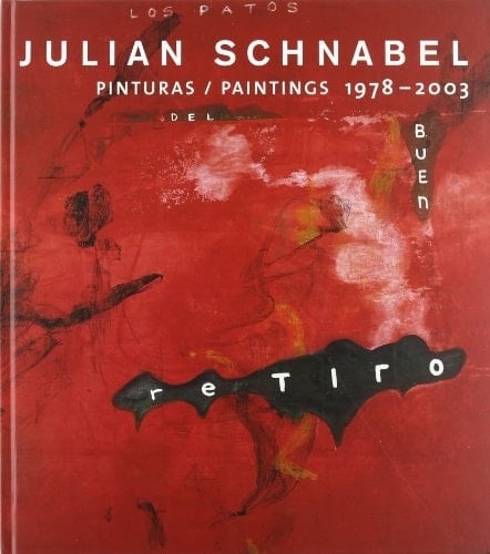 Julian Schnabel. Pinturas 1978-2003 (Spanish Edition)