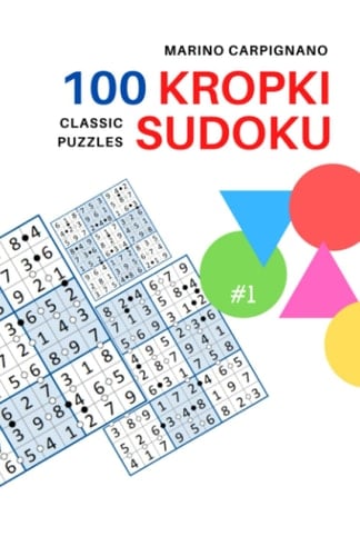 100 Kropki Sudoku Classic Puzzles #1 (Marino Carpignano 100 Puzzles) (Italian Edition)