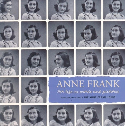 Anne Frank: Her Life in Words and Pictures from the Archives of The Anne Frank House