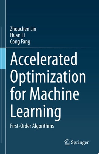 Accelerated Optimization for Machine Learning
