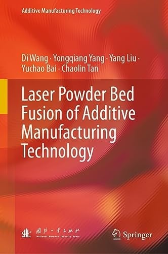 Laser Powder Bed Fusion of Additive Manufacturing Technology