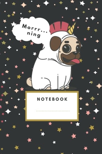 Cute Pet Dog Notebook: Little Pug Puppy Dressed in Unicorn. Lovely Pet Dog Journal. Ruled Notebook. Morning Notebook. Black Color with Golden, Pink and White Stars. 120 Pages 6"x 9"