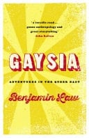 Gaysia Adventures in the Queer East