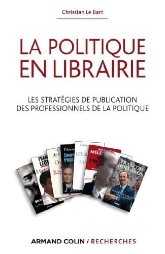 La politique en librairie les stratégies de publication des professionnels de la politique