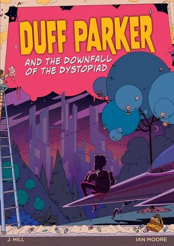 Duff Parker and the Downfall of the Dystopiad