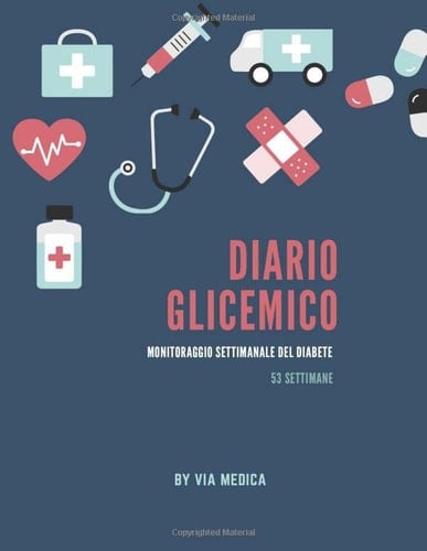Diaro Glicemico. Monitoraggio Settimanale Del Diabete. 53 Settimane. Diario per l'autocontrollo Glicemico per Permettere un Migliore Controllo Del Tuo Diabete Libro Di Controllo Della Glicemia Settimanale Sotto Forma Di Tabella