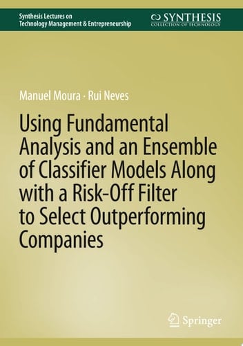 Using Fundamental Analysis and an Ensemble of Classifier Models Along with a Risk-Off Filter to Select Outperforming Companies