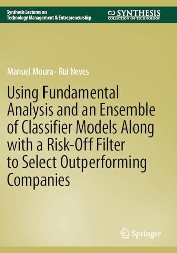 Using Fundamental Analysis and an Ensemble of Classifier Models Along with a Risk-Off Filter to Select Outperforming Companies