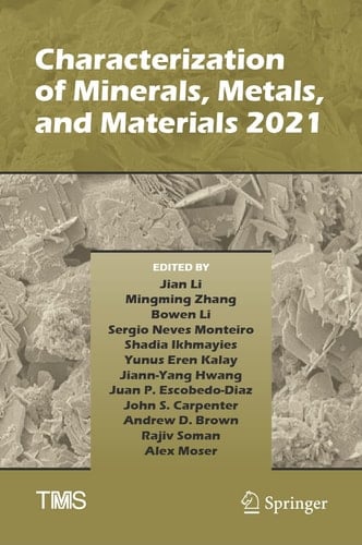 Characterization of Minerals, Metals, and Materials 2021