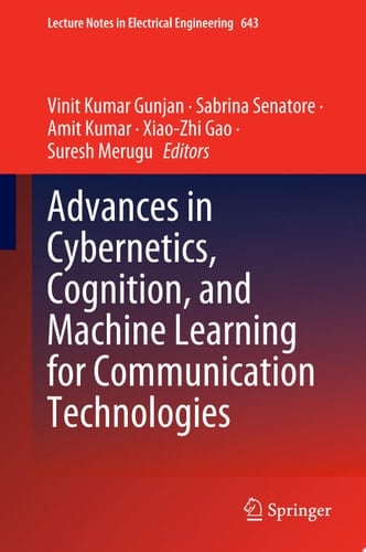 Advances in Cybernetics, Cognition, and Machine Learning for Communication Technologies