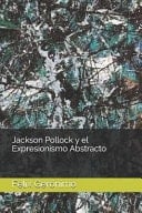 Jackson Pollock y el Expresionismo Abstracto
