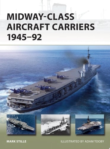 Midway-Class Aircraft Carriers 1945–92