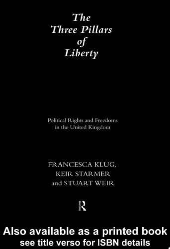 The Three Pillars of Liberty Political Rights and Freedoms in the United Kingdom