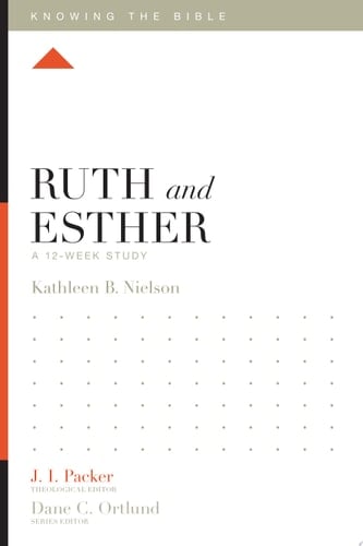 Ruth and Esther A 12-Week Study