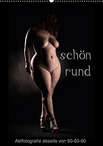 schön rund (Wandkalender 2018 DIN A2 hoch) Dieser erfolgreiche Kalender wurde dieses Jahr mit gleichen Bildern und aktualisiertem Kalendarium ... des Körperkults (Monatskalender, 14 Seiten )