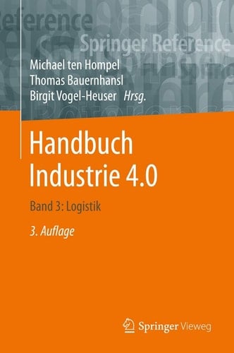Handbuch Industrie 4.0: Band 3: Logistik (German Edition)