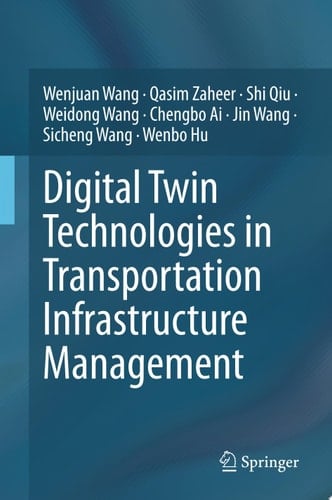 Digital Twin Technologies in Transportation Infrastructure Management