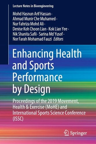 Enhancing Health and Sports Performance by Design Proceedings of the 2019 Movement, Health & Exercise (MoHE) and International Sports Science Conference (ISSC)