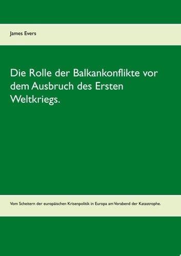 Die Rolle der Balkankonflikte vor dem Ausbruch des Ersten Weltkriegs. Vom Scheitern der europäischen Krisenpolitik in Europa am Vorabend der Katastrophe.
