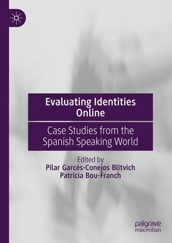 Evaluating Identities Online Case Studies from the Spanish Speaking World