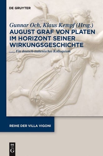 August Graf von Platen im Horizont seiner Wirkungsgeschichte ein deutsch-italienisches Kolloquium