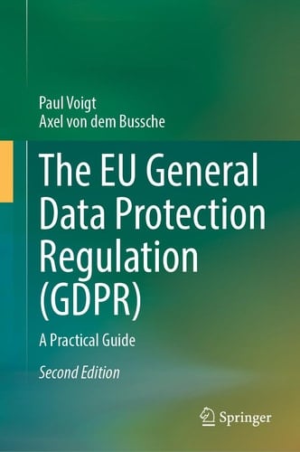 The EU General Data Protection Regulation (GDPR) A Practical Guide
