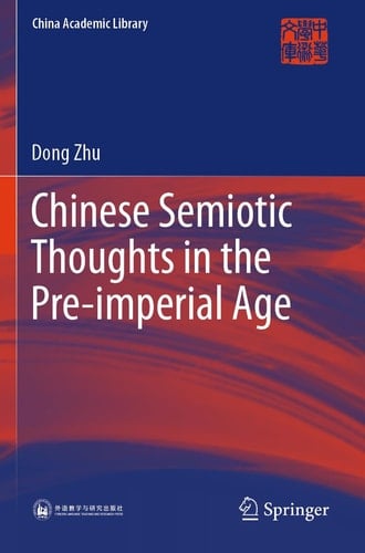 Chinese Semiotic Thoughts in the Pre-imperial Age