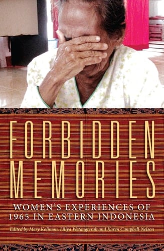 Forbidden Memories Women's Experiences of 1965 in Eastern Indonesia
