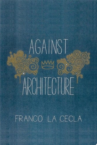 Against Architecture