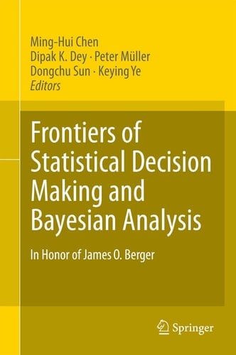 Frontiers of Statistical Decision Making and Bayesian Analysis In Honor of James O. Berger
