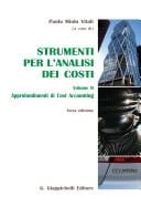 Strumenti per l'analisi dei costi. Volume II. Approfondimenti di Cost Accounting.