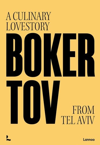 Boker Tov A culinary love story from Tel Aviv