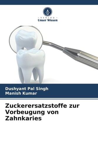 Zuckerersatzstoffe zur Vorbeugung von Zahnkaries (German Edition)