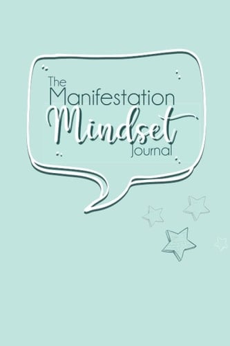 The Manifestation Mindset Journal