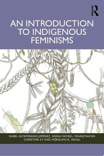 An Introduction to Indigenous Feminisms